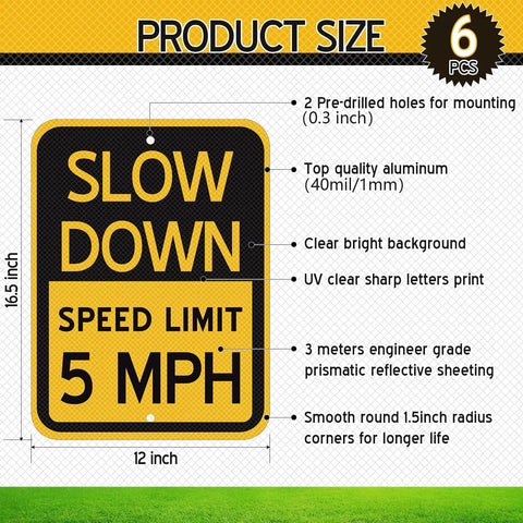 6 Pack Bright Yellow Slow Down 5 MPH Speed Limit Signs Durable Reflective Aluminum Street Safety Boards with size details