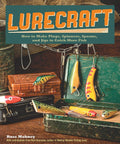 The Legit DIY Fishing Lure Making Guide To Craft Custom Plugs Spinners Spoons And Jigs That Truly Crush It For Bass Trout Anglers Looking To Amp Up Their Tackle Bag Game; cover showing various lures on a workbench.