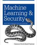 Cover of "Machine Learning & Security" book featuring a snake illustration, related to "Real World Machine Learning For Cyber Defense."