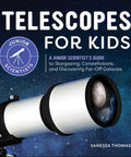 Kid Friendly Telescope Guide For Junior Scientists: Easy Stargazing, Dope Constellations, And Discovering Distant Galaxies With Real Talk, Practical Tips, And Fun Projects book cover with telescope