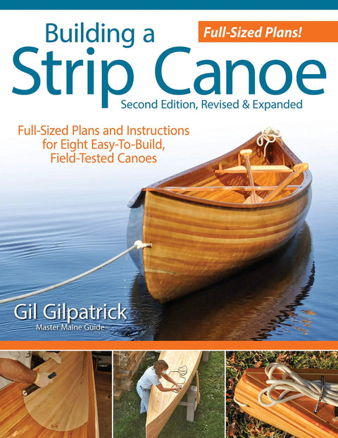 Build Your Own Strip Canoe Step-By-Step Full-Size Plans For Eight Field-Tested Canoes With Easy-To-Follow Instructions And 100 Plus Photos And Illustrations cover showing wooden canoe on water.