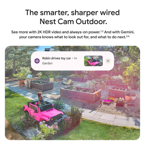 View from Nest Outdoor Security Camera Wired 2nd Gen With 2K HDR Video And Gemini AI Night Vision Two-Way Audio Weatherproof Smart Home Compatible Works With Google Home 2025 Model Snow, showing a garden with a child in a pink toy car.