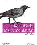 Cover of 'Real World Instrumentation with Python' book illustrating Hands On Real World Instrumentation With Python For Pro Grade Data Acquisition And Control Systems Real Time Monitoring And Easy To Implement Hardware Solutions with a crow image.