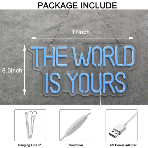 Package includes: 17 By 8 Inch LED Neon Blue The World Is Yours Dimmable Wall Sign With USB Power Adjustable Brightness