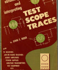 Cover of 'Hands On Guide To Obtaining And Interpreting Test Scope Traces For TV Receivers, AM-FM Radios, Audio Amplifiers'