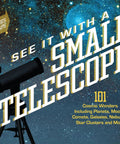 Backyard Stargazing Made Easy No Fuss: 101 Cosmic Wonders You Can See With a Small Telescope, From Planets and Moons to Comets, Galaxies, Nebulae, and Star Clusters, Plus Quick Tips to Unleash Your Night Sky Power cover with telescope and star field