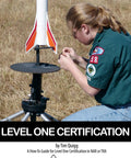 Your Level One High Power Rocketry Certification Guide Easy Step By Step To Build Fly And Pass The L1 Exam With Real World Tactics
