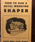Book cover: SOUTH BEND How To Run A Metal Working Shaper Manual, tan cover with metal shaper photo.
