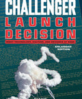 Challenger Tragedy Deep Dive: Real Talk On Launch Decisions, Risk Culture, And Deviance That Shaped Modern Space Programs book cover