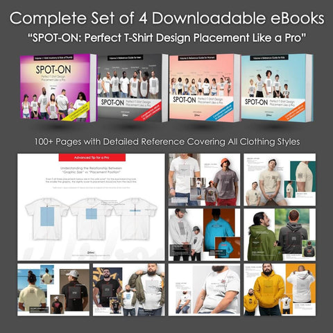 Complete set of 4 eBooks titled 'SPOT-ON: Perfect T-Shirt Design Placement Like a Pro' with clothing style references and design guides.