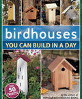 Cover featuring Build In A Day Birdhouse Projects 50 Easy Peasy Backyard Ideas For Bird Lovers Quick DIY Plans Simple Woodworking