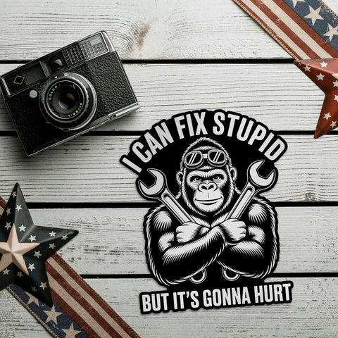 I Can Fix Stupid But It's Gonna Hurt Mechanic Gorilla Wrench Sticker Set displayed on a wooden surface with camera