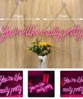Pink Neon Sign For Wall Decor Youre Like Really Pretty And Lit Reusable Neon Light With Adjustable Brightness for decor