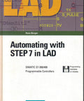 Book cover: Automating with STEP 7 in LAD for SIMATIC S7-300/400, relevant to Hands On Guide To Automating With Step 7 For Simatic S7 300 And 400 PLCs A Real World No Fluff Look At Industrial Control Tasks Open Loop And Closed Loop Control For Machines And Plants.