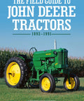 Cover of Field Guide To Classic Tractors 1892-1991 A Comprehensive Reference For Enthusiasts And Restoration Buffs