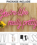 Pink Neon Sign For Wall Decor Youre Like Really Pretty And Lit Reusable Neon Light With Adjustable Brightness and accessories