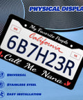 Funny Nana License Plate Frame Personalized Stainless Steel 6x12 Car Plate Holder For USA Canada with text 'My Favorite People Call Me Nana'