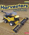 Modern Farm Machines And Harvesters On Real Farms A Friendly Guide Explaining How Harvesters Work And What The Future Holds