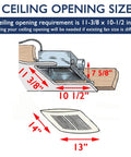 Diagram showing ceiling opening size for Ultra Quiet 120 CFM Bathroom Exhaust Fan With Energy Star Certification 0.3 Sones.