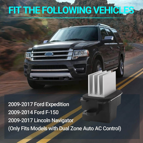 Blower Motor Resistor Replacement For Ford Expedition F 150 And Lincoln Navigator With Auto Temp Control Durable Blower Control Module Compatible With BL3Z 19E624 A And YH 1829 For No Sweat Fan Speeds shown with compatible vehicles
