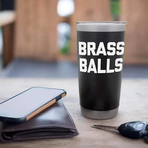 Close-up of Brass Balls - Funny Saying Sarcastic Novelty Guys Cool Men Stainless Steel Insulated Tumbler on table with phone and keys