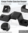 Cargo Trailer Cam Bar Keeper For Cam Bar Latch Kits Door Hardware Replacement Bottom And Top Lug Keepers, black steel construction