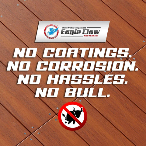 No coatings, no corrosion, no hassles, no bull. Eagle Claw Fasteners logo on wood background.