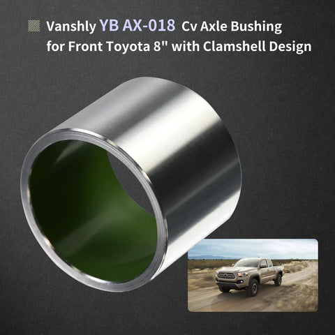 Drive Axle Shaft Bushing For Front Toyota 8 Inch With Clamshell Design Vanshly YB AX018 shown with off-road truck
