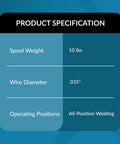 Product specification table for ER70S-6 Solid MIG Welding Wire.035 Inch 10 Pound Spool, showing weight, diameter, and positions.
