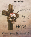 Raw Poetry Collection From Inside Mental Illness A Gritty Deep Dive Into The Mind Of Insanity Through Torment And Agony And A Glimmer Of Hope Real Talk About Mental Health Told In Unflinching Verse cover featuring a skull on a cross.