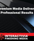 Interactivia finishing media promotional image with carbon-like textured background and message 'Premium Media Delivers Professional Results'.