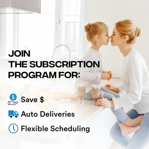 Mother and daughter in kitchen promoting subscription program with benefits of saving money, auto deliveries, and flexible scheduling.