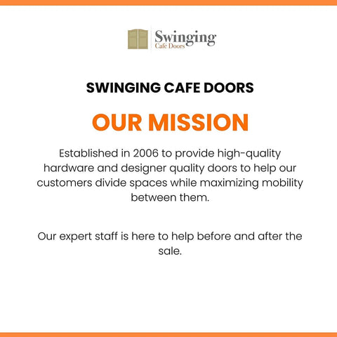 Mission statement of Swinging Cafe Doors, established in 2006, providing quality doors to enhance mobility and space division.