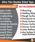 Usage chart for Ultra Thin 2 Inch Double Sided Tape For Arts And Crafts Scrapbooking Photography Tear By Hand Translucent Adhesive Tape 164 Feet Long 55 Yards Great For Cards And Photos Gift Wrapping And Do It Yourself Projects, listing recommended and not recommended applications.