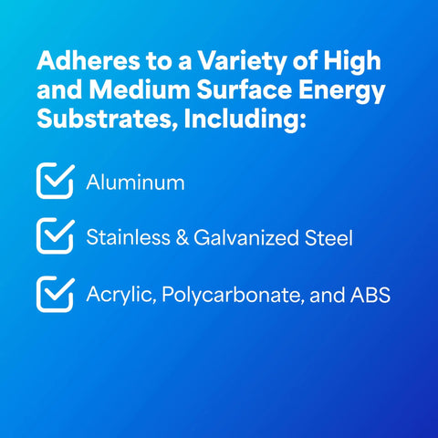 VHB Tape 4991 Heavy Duty Double Sided Acrylic Foam Tape adheres to aluminum, stainless steel, acrylic, polycarbonate, and ABS.