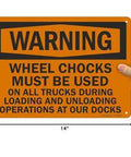 Warning Sign Wheel Chocks Required On All Trucks During Loading And Unloading At Our Docks Stay Safe 10 X 14 Inch Plastic Sign